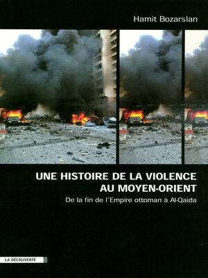 cover image of Une histoire de la violence au Moyen-Orient